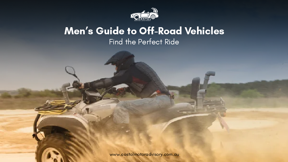 Men’s Guide to Off-Road Vehicles