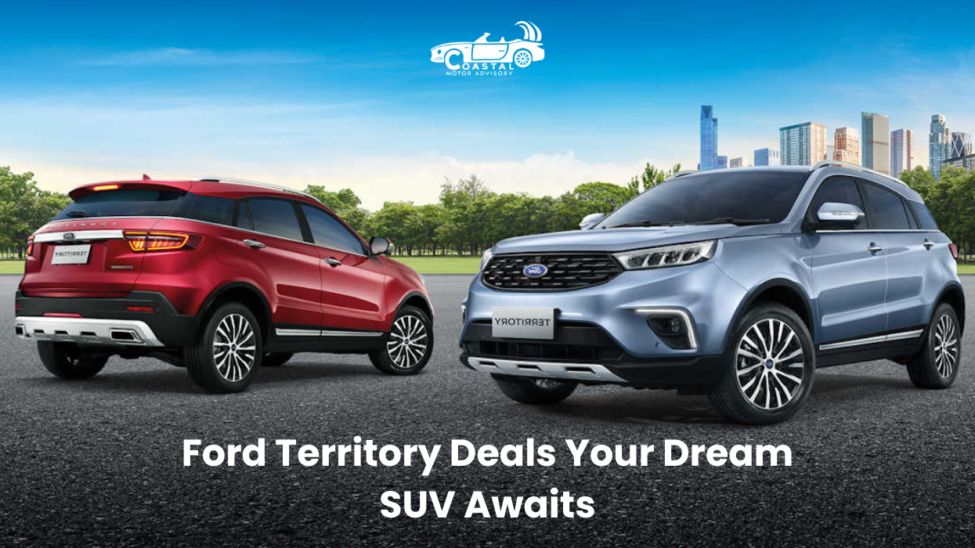 Ford Territory Deals Your Dream SUV Awaits